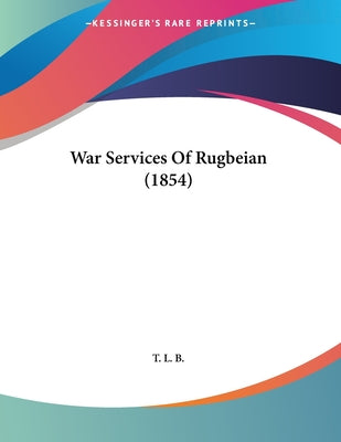 War Services Of Rugbeian (1854)
