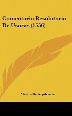Comentario Resolutorio De Usuras (1556)