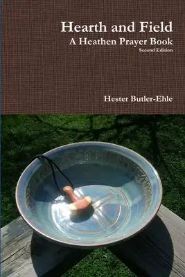 Hearth and Field: A Heathen Prayer Book
