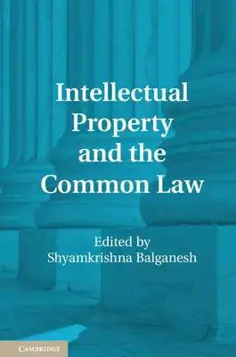 Intellectual Property and the Common Law