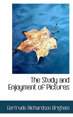 The Study and Enjoyment of Pictures