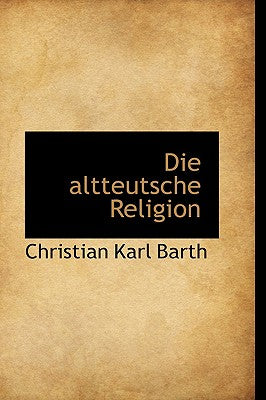 Die Altteutsche Religion