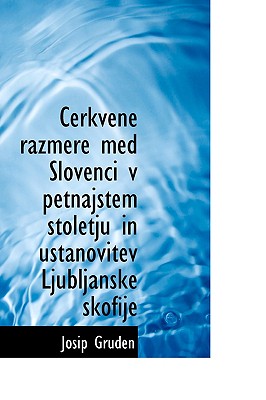 Cerkvene Razmere Med Slovenci V Petnajstem Stoletju in Ustanovitev Ljubljanske Skofije