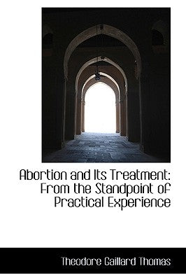 Abortion and Its Treatment: From the Standpoint of Practical Experience