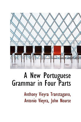 A New Portuguese Grammar in Four Parts