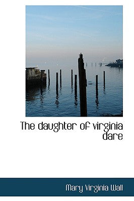 The Daughter of Virginia Dare