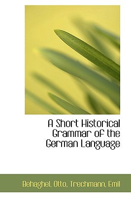 A Short Historical Grammar of the German Language