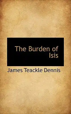 The Burden of Isis