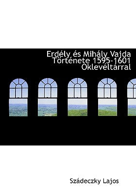Erd Ly ?'S Mih Ly Vajda T Rt Nete 1595-1601 Oklev LT Rral