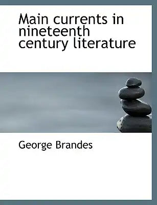 Main Currents in Nineteenth Century Literature