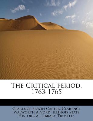 The Critical Period, 1763-1765