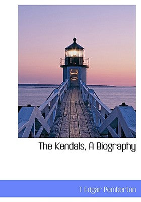 The Kendals, a Biography