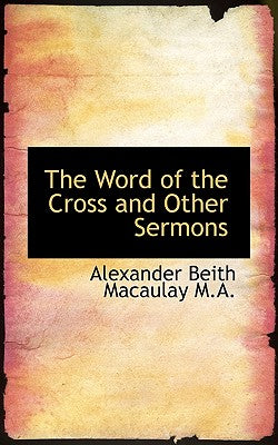 The Word of the Cross and Other Sermons