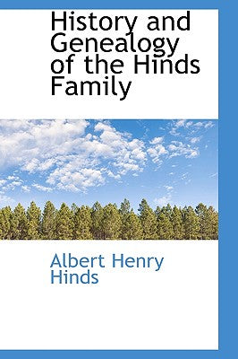 History and Genealogy of the Hinds Family