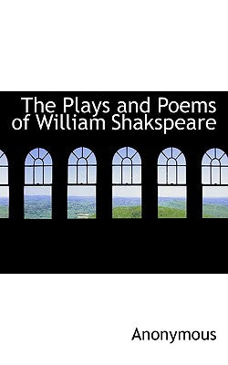The Plays and Poems of William Shakspeare