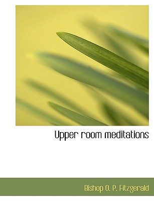 Upper Room Meditations