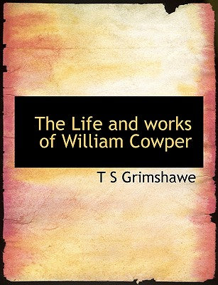 The Life and Works of William Cowper