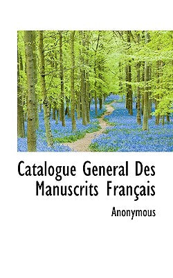 Catalogue Général Des Manuscrits Français