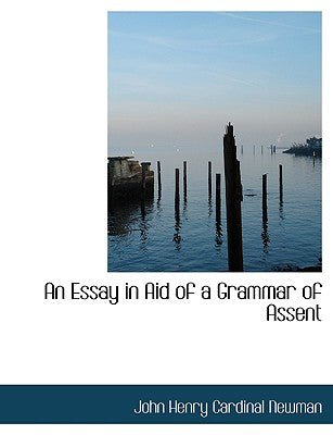 An Essay in Aid of a Grammar of Assent