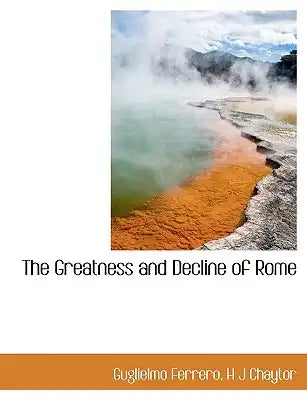 The Greatness and Decline of Rome
