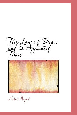 The Law of Sinai, and Its Appointed Times