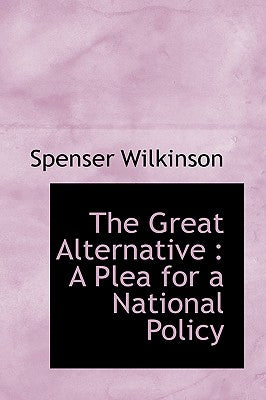 The Great Alternative: A Plea for a National Policy