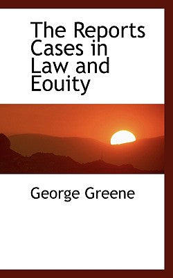 The Reports Cases in Law and Eouity