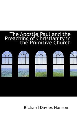 The Apostle Paul and the Preaching of Christianity in the Primitive Church