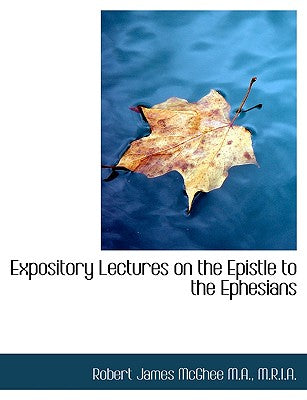 Expository Lectures on the Epistle to the Ephesians