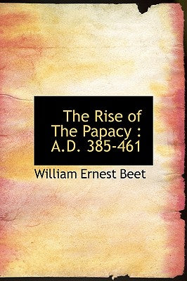 The Rise of the Papacy: A.D. 385-461