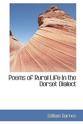 Poems of Rural Life in the Dorset Dialect