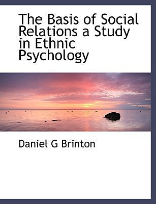 The Basis of Social Relations a Study in Ethnic Psychology