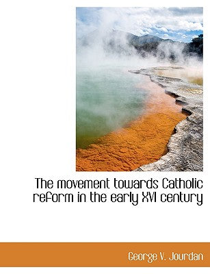 The Movement Towards Catholic Reform in the Early XVI Century