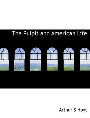 The Pulpit and American Life