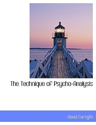 The Technique of Psycho-Analysis