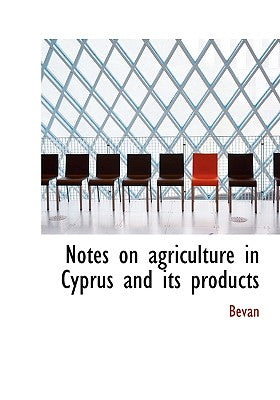 Notes on Agriculture in Cyprus and Its Products