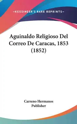 Aguinaldo Religioso Del Correo De Caracas, 1853 (1852)