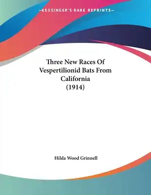 Three New Races Of Vespertilionid Bats From California (1914)