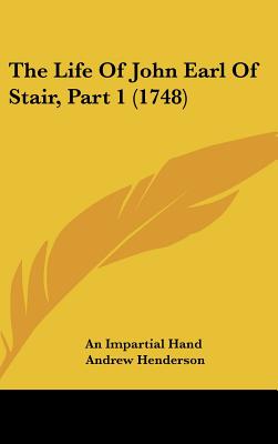 The Life Of John Earl Of Stair, Part 1 (1748)