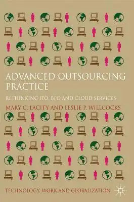 Advanced Outsourcing Practice: Rethinking ITO, BPO and Cloud Services