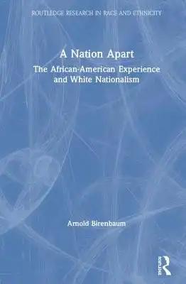 A Nation Apart: The African-American Experience and White Nationalism