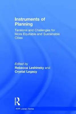 Instruments of Planning: Tensions and challenges for more equitable and sustainable cities