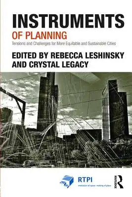Instruments of Planning: Tensions and challenges for more equitable and sustainable cities