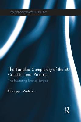 The Tangled Complexity of the Eu Constitutional Process: The Frustrating Knot of Europe