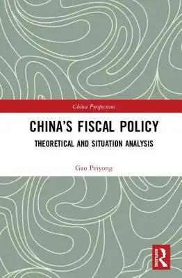 China's Fiscal Policy: Theoretical and Situation Analysis