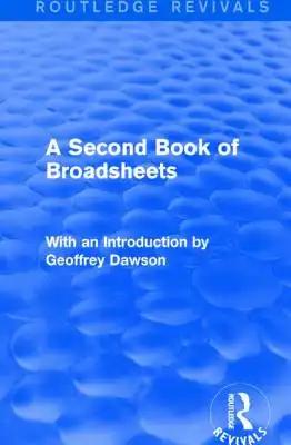 A Second Book of Broadsheets (Routledge Revivals): With an Introduction by Geoffrey Dawson