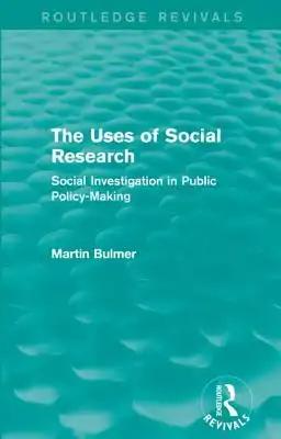 The Uses of Social Research (Routledge Revivals): Social Investigation in Public Policy-Making