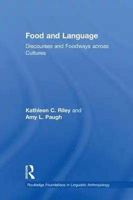 Food and Language: Discourses and Foodways Across Cultures