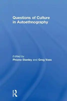 Questions of Culture in Autoethnography