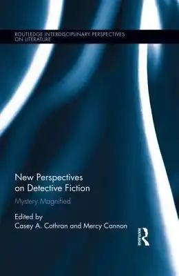 New Perspectives on Detective Fiction: Mystery Magnified